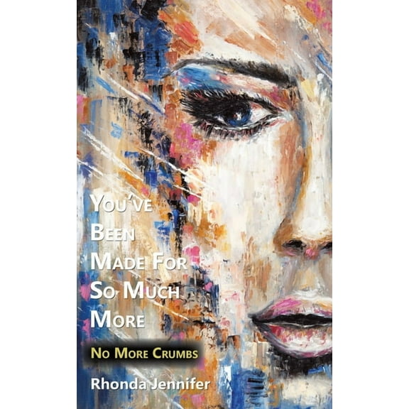 You've Been Made for So Much More : No More Crumbs