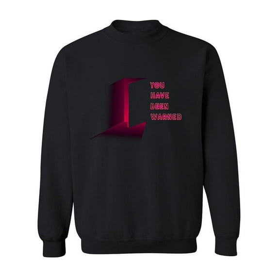 You've Been Warned! Sweatshirt Men -Image by Shutterstock, Male Medium