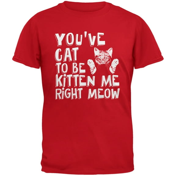 You've Cat To Be Kitten Me Right Meow Red Youth T-Shirt - Small(6/8)