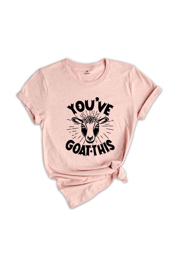You've Goat This Tee, Goat T-shirt, Goat Lover Tee, Goat Lover Gift, Animal Lover Shirt, Animal Lover Gift