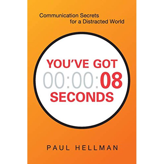 Pre-Owned You've Got 8 Seconds: Communication Secrets for a Distracted World (Paperback) 081443830X 9780814438305