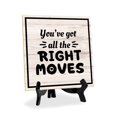 thumbnail image 1 of You've Got All The Right Moves 5"x 5" Square Table Sign With Acrylic Easel | Home & Office Decor, 1 of 7