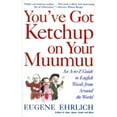 thumbnail image 1 of Pre-Owned You've Got Ketchup on Your Muumuu: An A--to--Z Guide to English Words from Around the World, 9780805066364, 0805066365, Paperback, First Edition edition, 1 of 1