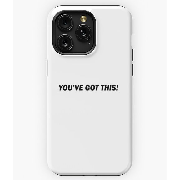 You've Got This Motivational Quote G3646 Phone Case for iPhone17 16 15 14 13 12 11 Pro Max