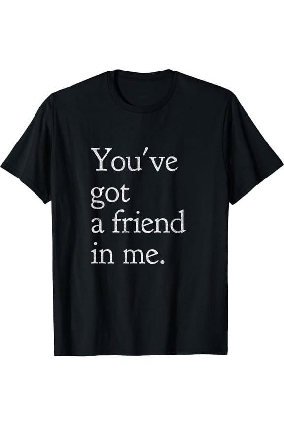 You've Got a Friend in Me Friendship T-Shirt Back to School