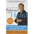 thumbnail image 1 of Pre-Owned You've Got to Be Believed to Be Heard: The Complete Book of Speaking . . . in Business and in Life! (Hardcover) 0312374690 9780312374693, 1 of 1