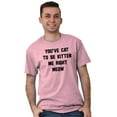 thumbnail image 1 of You've Got to Be Kitten Me Right Meow Plus Size Crewneck Graphic Tee Shirt Brisco Brands 3X, 1 of 2