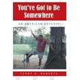 thumbnail image 1 of You've Got to Be Somewhere: An American Odyssey, 1 of 2