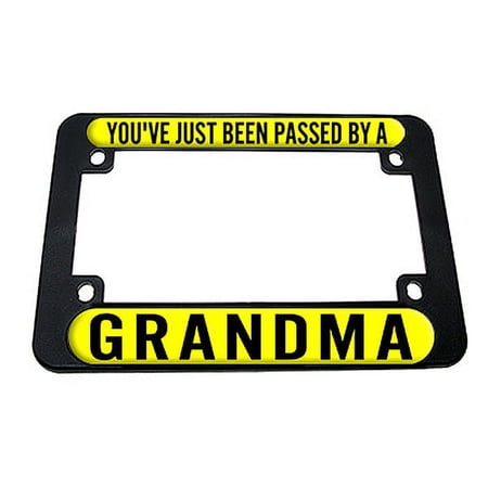 You've Just Been Passed By A Grandma Motorcycle License Plate Frame