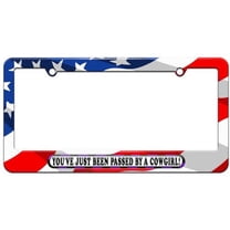 You've Just Been Passed by a Cowgirl License Plate Tag Frame, Multiple Colors