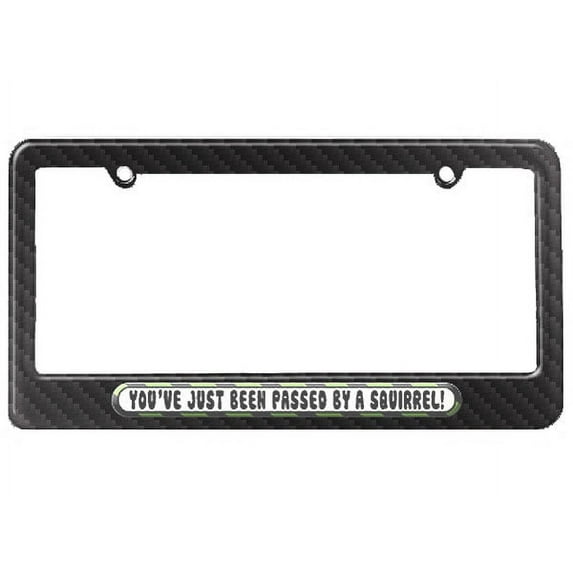 You've Just Been Passed by a Squirrel License Plate Frame