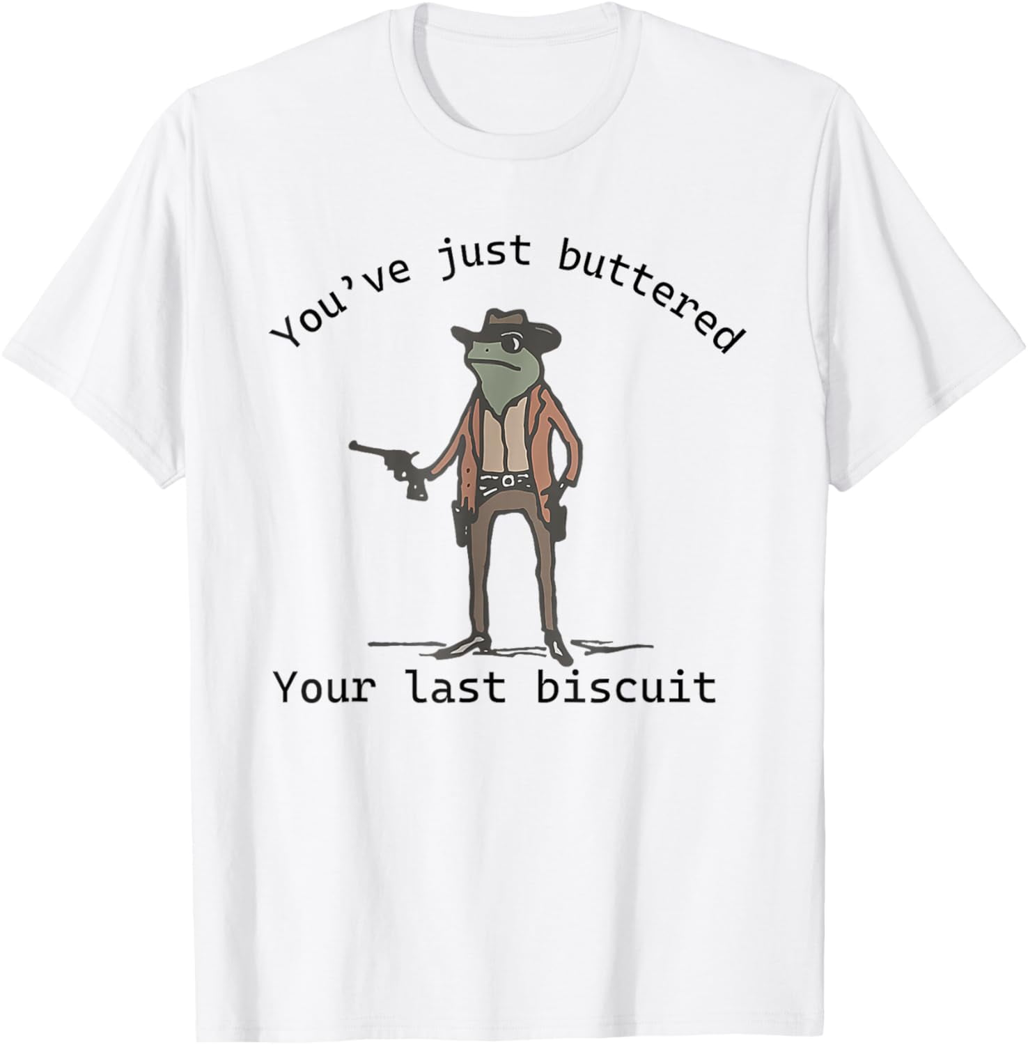 You've Just Buttered Your Last Biscuit Frog Cowboy Graphic T-Shirt ...