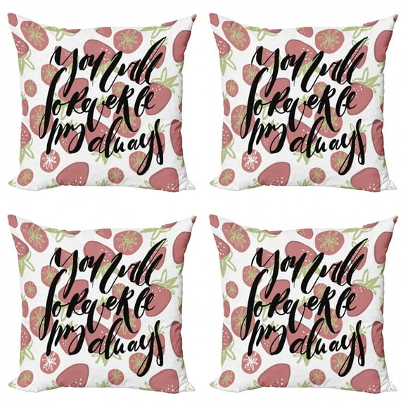 You will Forever Be My Always Throw Pillow Cushion Case Pack of 4, Love Strawberries with Romantic Anniversary Words, Modern Accent Double-Sided Print, 4 Sizes, Dried Rose Black White, by Ambesonne