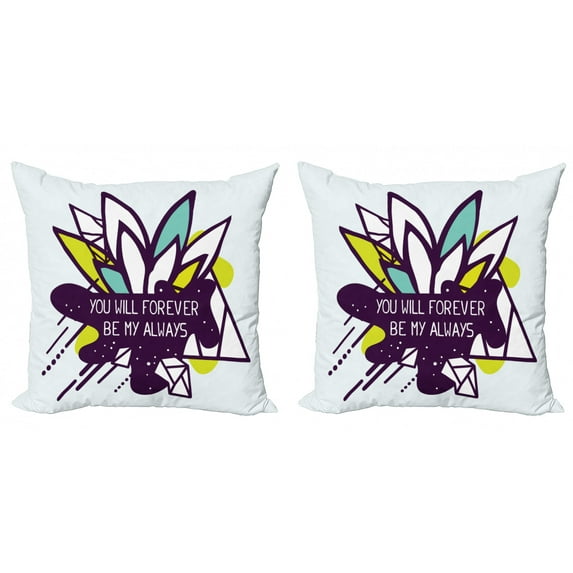 You will Forever Be My Always Throw Pillow Cushion Cover Pack of 2, Abstract Composition with Flower and Love Message Modern Art, Zippered Double-Side Digital Print, 4 Sizes, Multicolor, by Ambesonne