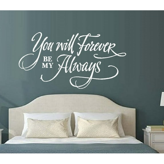 You will forever be my always: Wall Decal 20" x 38" White