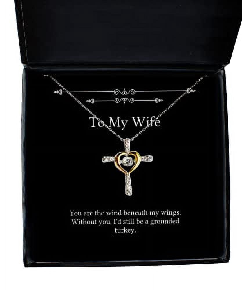 You are the wind beneath my wings. Without,. Cross Dancing Necklace, Wife Present From Husband, Inappropriate Jewelry For Wife, Funny wife gift ideas, Gag gifts for wife, Novelty gifts for wife, Funny