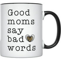 YouNique Designs Good Moms Say Bad Words Mug, 11 Ounces, Unique Mothers Day Coffee Mug from Daughter and Son, Best Mom Ever Mug (Black Handle)