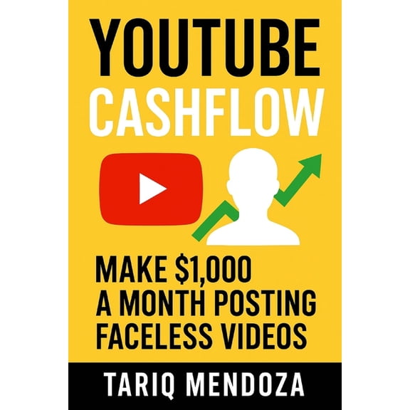 YouTube Cashflow: Make $1,000 a Month Posting Faceless Videos, (Paperback)