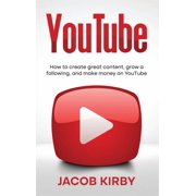 YouTube How to create great content, grow a following, and make money on YouTube, Hardcover