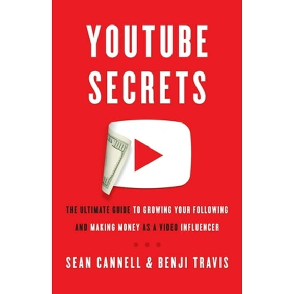 Pre-Owned YouTube Secrets: The Ultimate Guide to Growing Your Following and Making Money as a Video Influencer (Paperback) 1544511817 9781544511818