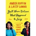 thumbnail image 1 of Pre-Owned You'll Never Believe What Happened to Lacey: Crazy Stories about Racism, 9781538719367, 1538719363, Hardcover,, 1 of 1