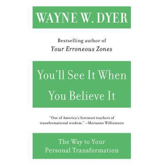 Pre-Owned You'll See It When You Believe It: The Way to Your Personal Transformation (Paperback) 0060937335 9780060937331