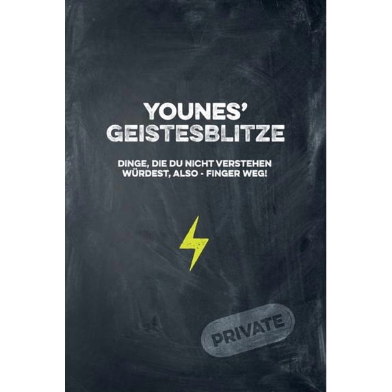 Younes' Geistesblitze - Dinge, die du nicht verstehen würdest, also - Finger weg! Private: Cooles Notizbuch ca. A5 für alle Männer 108 Seiten mit Punkteraster (Paperback)