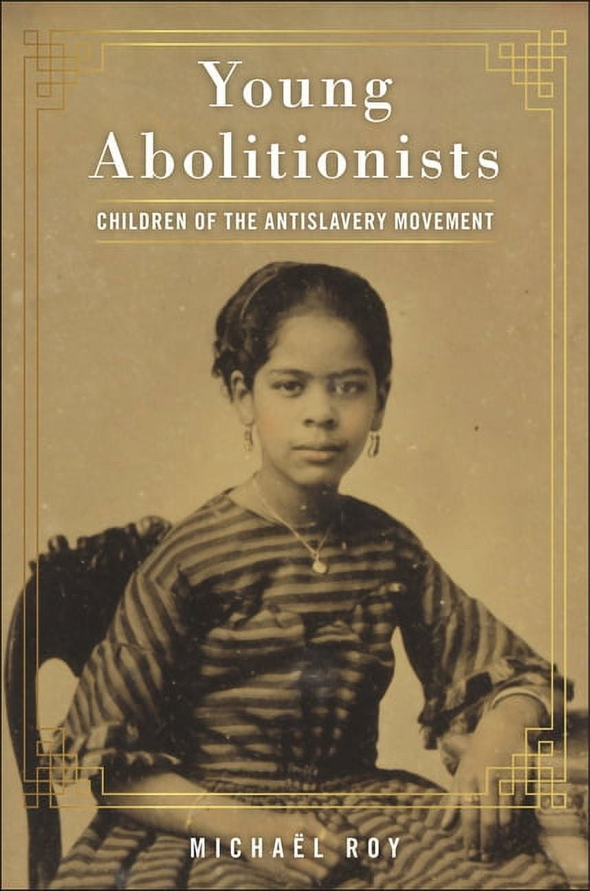 Young Abolitionists: Children of the Antislavery Movement, (Paperback)