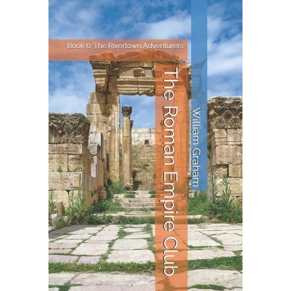 Young Adult Literature The Roman Empire Club: Book 6: The Rivertown Adventurers, (Paperback)