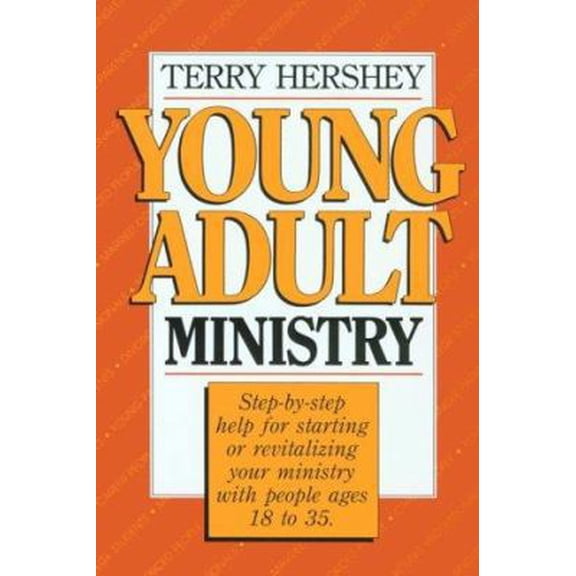 Pre-Owned Young Adult Ministry: Step-by-Step Help for Starting or Revitalizing Your Ministry with People Ages 18 to 35 (Paperback) 0931529085 9780931529085
