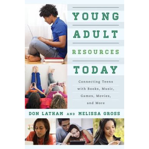 Pre-Owned Young Adult Resources Today: Connecting Teens with Books, Music, Games, Movies, and More (Paperback) 0810887991 9780810887992