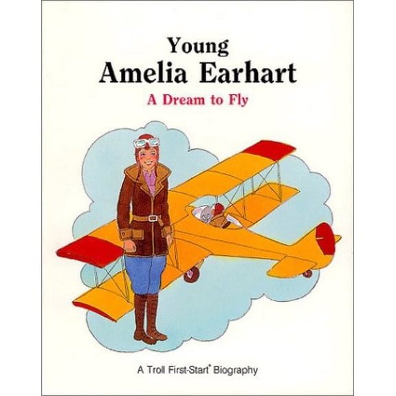 Pre-Owned Young Amelia Earhart: A Dream to Fly First-Start Biographies Paperback Sarah Alcott, James Anton