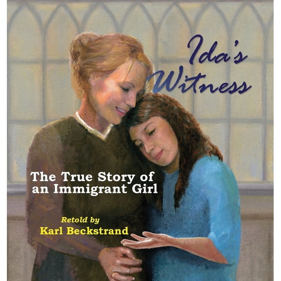 Young American Immigrants Ida's Witness: The True Story of an Immigrant Girl, Book 1, (Hardcover)