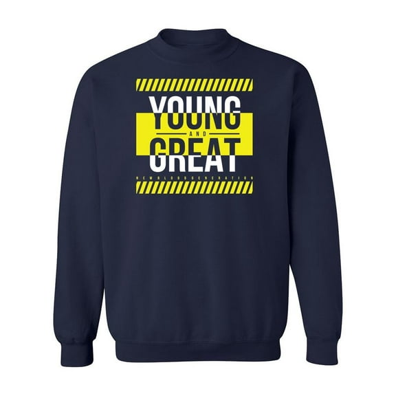 Young And Great Generation Sweatshirt Men -Image by Shutterstock, Male Medium