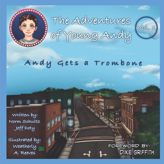 The Adventures of Young Andy Young Andy Gets a Trombone, Book 1, (Paperback)
