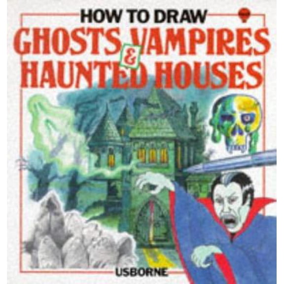 Pre-Owned How to Draw Ghosts, Vampires & Haunted Houses (Paperback) 0746002912 9780746002919