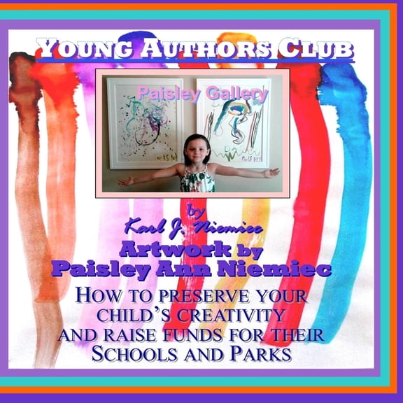 Young Authors Club Young Authors Club: How to preserve your child's creativity while raising funds for their schools and parks, Book 1, (Paperback)