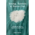 thumbnail image 1 of Young, Autistic and Burnt Out, (Paperback), 1 of 1