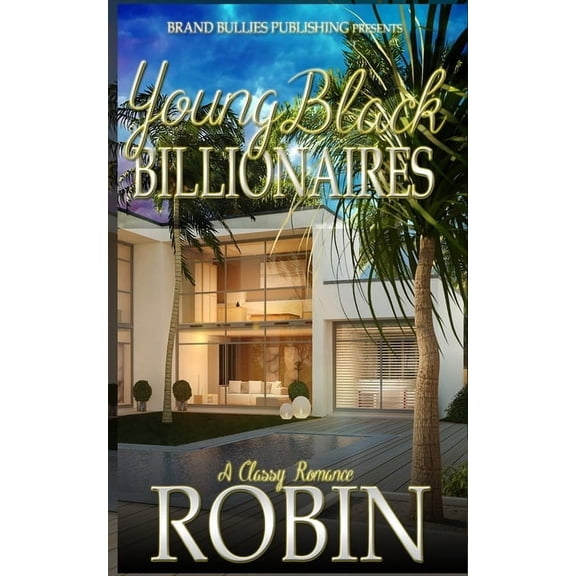 Young Black Billionaires: A Classy Romance (Paperback)