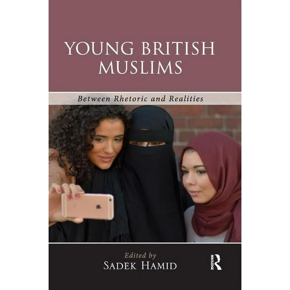 Young British Muslims: Between Rhetoric and Realities, (Paperback)