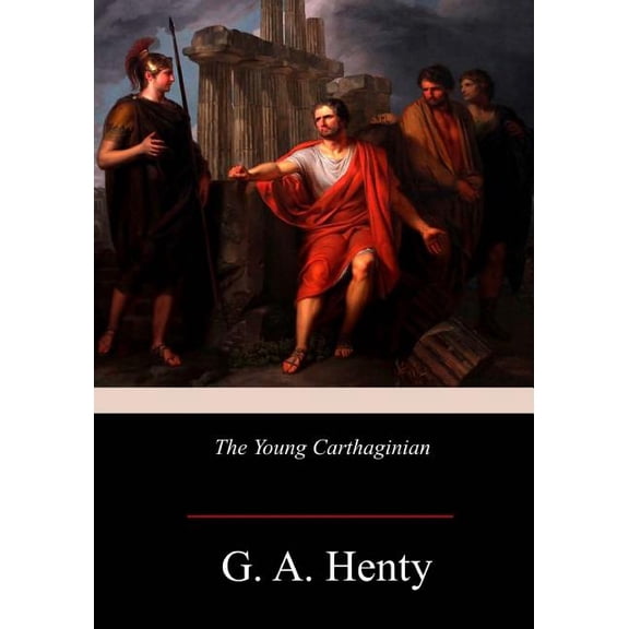 Young Carthaginian : A Story of the Times of Hannibal