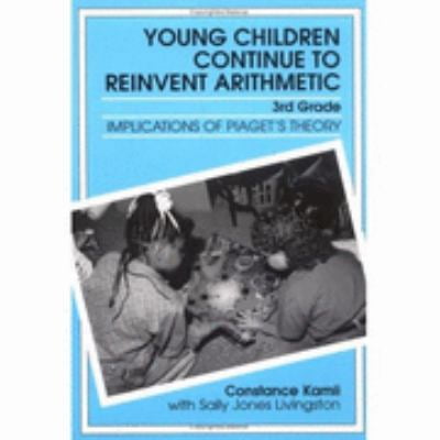 Pre-Owned Young Children Continue to Reinvent Arithmetic - 3rd Grade (Early Childhood Education Series) (Paperback) 0807733237 9780807733233