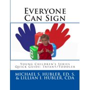 Young Children's Series Quick Guide Inf Everyone Can Sign, Paperback
