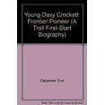 thumbnail image 1 of Pre-Owned Young Davy Crockett: Frontier Pioneer (A Troll First-Start Biography) (Paperback) 0816737592 9780816737598, 1 of 1