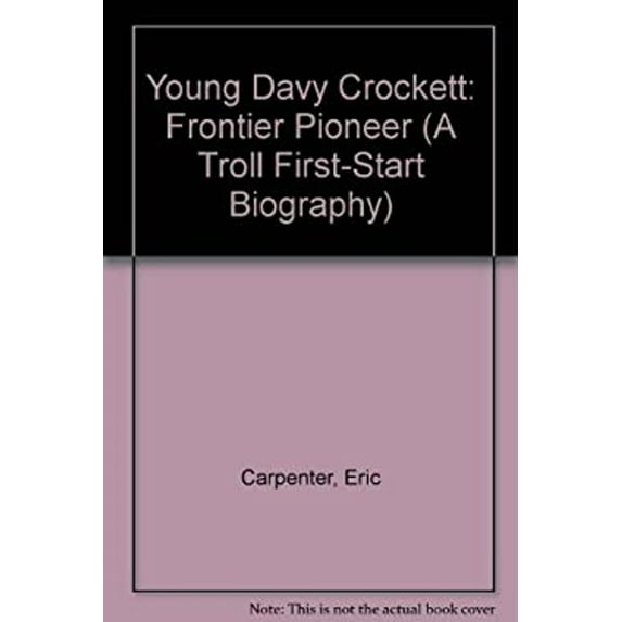 Pre-Owned Young Davy Crockett: Frontier Pioneer (A Troll First-Start Biography) (Paperback) 0816737592 9780816737598