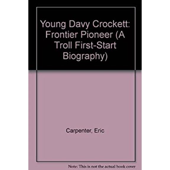 Pre-Owned Young Davy Crockett: Frontier Pioneer (A Troll First-Start Biography) (Paperback) 0816737592 9780816737598