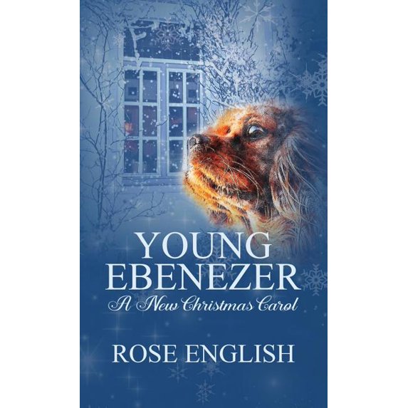 Young Ebenezer: A New Christmas Carol, (Hardcover)