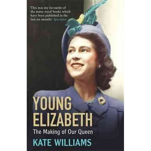 Young Elizabeth : The Making of Our Queen
