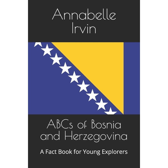 Young Explorers ABCs of Bosnia and Herzegovina: A Fact Book for Young Explorers, (Paperback)