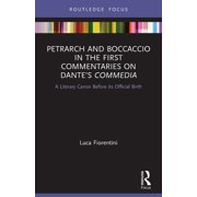 Young Feltrinelli Prize in the Moral Sci Petrarch and Boccaccio in the First Commentaries on Dantes Commedia A Literary Canon Before its Official Birth, Paperback